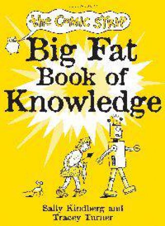 The Comic Strip Big Fat Book of Knowledge by Tracey Turner & Sally Kindberg