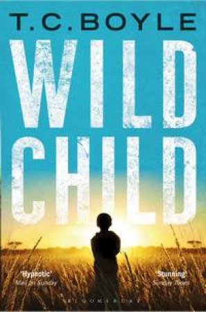 Wild Child by T.C. Boyle