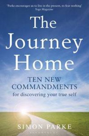 The Journey Home: Ten New Commandments for Discovering Your True Self by Simon Parke