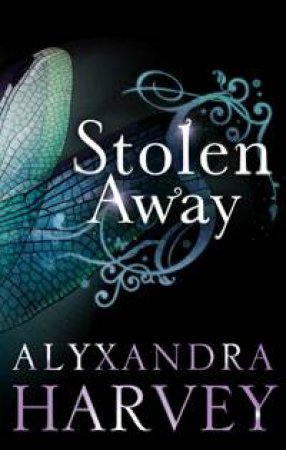 Stolen Away by Alyxandra Harvey