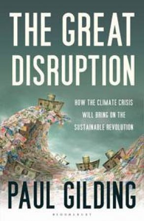 The Great Disruption by Paul Gilding