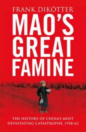 Mao's Great Famine by Frank Dikotter