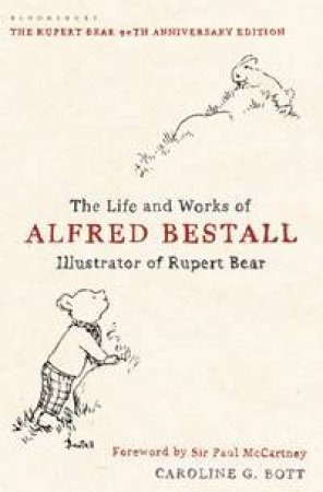 Rupert Bear: The Life and Works of Alfred Bestall by Caroline Bott