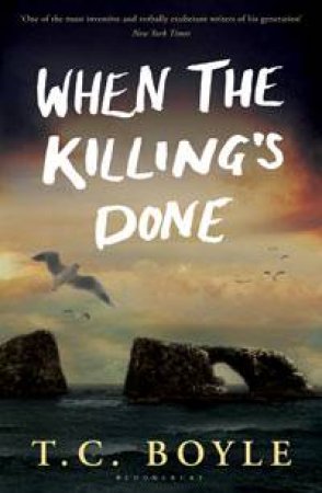 When the Killing's Done by T.C. Boyle