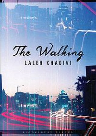 The Walking by Laleh Khadivi