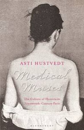 Medical Muses by Asti Hustvedt