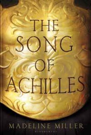 Song of Achilles by Madeline Miller