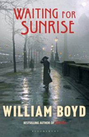 Waiting for Sunrise by William Boyd