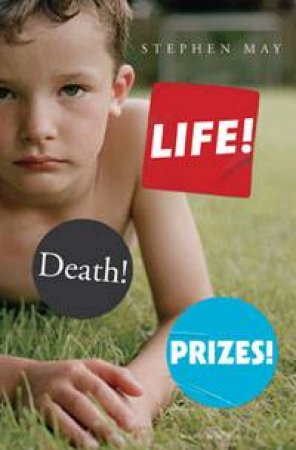 Life! Death! Prizes! by Stephen May