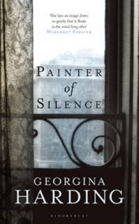 Painter of Silence by Georgina Harding