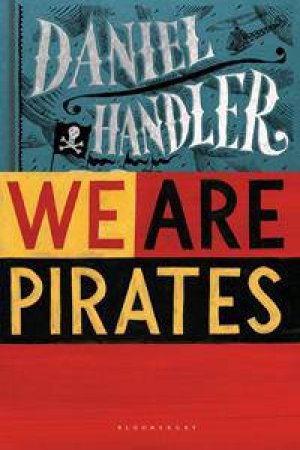 We Are Pirates by Daniel Handler