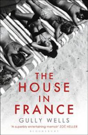 The House in France by Gully Wells