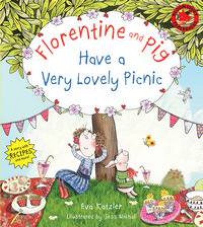 Florentine and Pig Have a Very Lovely Picnic by Eva Katzler