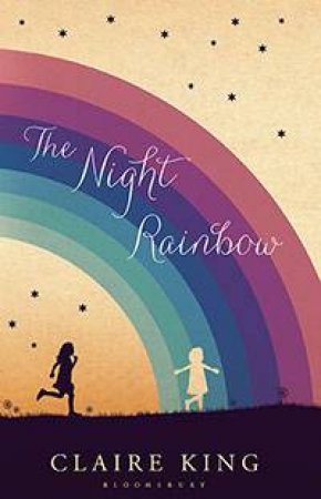 The Night Rainbow by Claire King