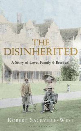 The Disinherited by Robert Sackville-West