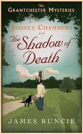 Sidney Chambers And The Shadow of Death by James Runcie