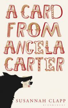 A Card From Angela Carter by Susannah Clapp