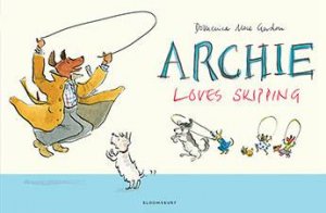 Archie Loves Skipping by Domenica More Gordon