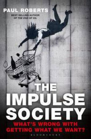 The Impulse Society by Paul Roberts