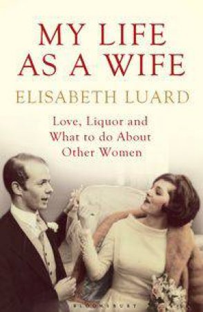 My Life as a Wife by Elisabeth Luard