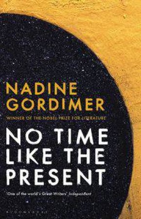 No Time Like the Present by Nadine Gordimer