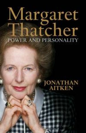 Margaret Thatcher by Jonathan Aitken