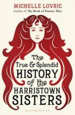 The True and Splendid History of The Harristown Sisters