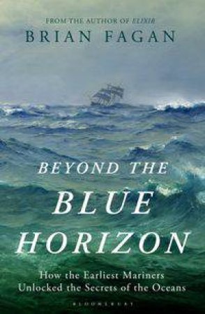 Beyond the Blue Horizon by Brian Fagan