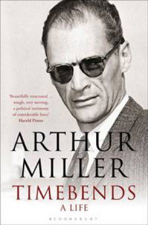 Timebends: A Life by Arthur Miller