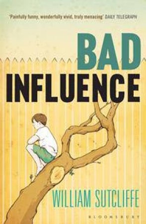 Bad Influence by William Sutcliffe