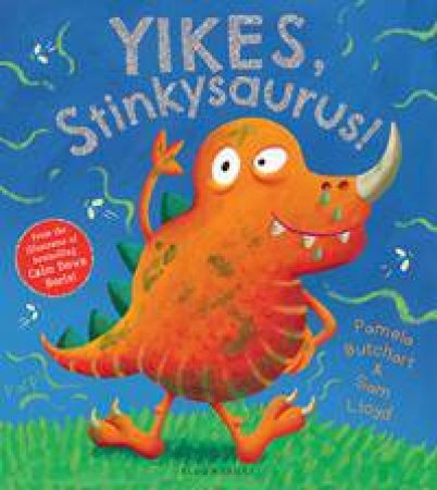 Yikes, Stinkysaurus! by Pamela Butchart