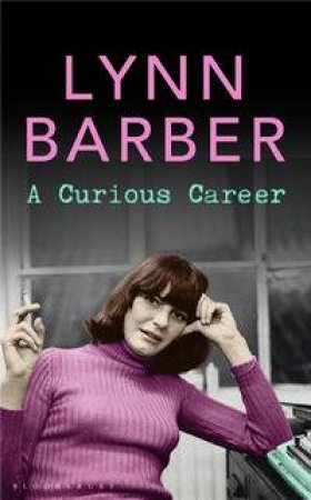 A Curious Career by Lynn Barber