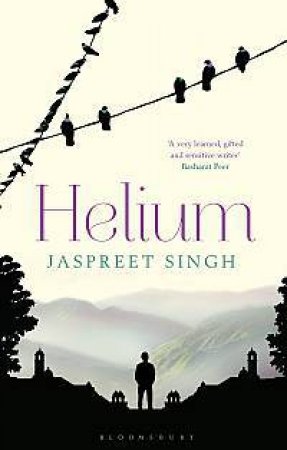 Helium by Jaspreet Singh