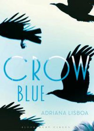 Crow Blue by Adriana Lisboa