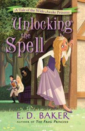 Unlocking The Spell by E. D. Baker