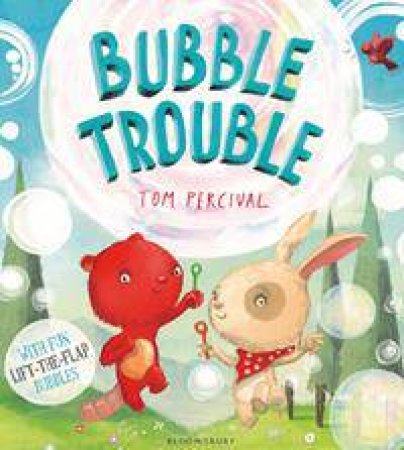 Bubble Trouble by Tom Percival