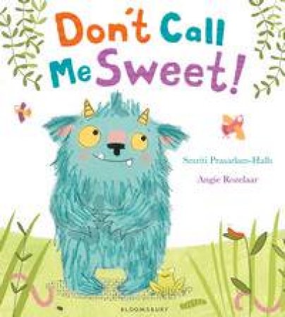 Don't Call Me Sweet by Smriti Prasadam-Halls