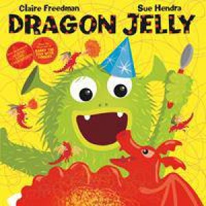 Dragon Jelly by Claire Freedman