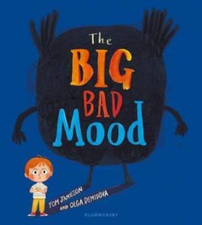 The Big Bad Mood by Tom Jamieson & Olga Demidova