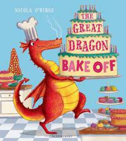 The Great Dragon Bake Off by Nicola O'Byrne & Nicola O'Byrne