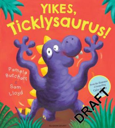 Yikes, Ticklysaurus! by Pamela Butchart