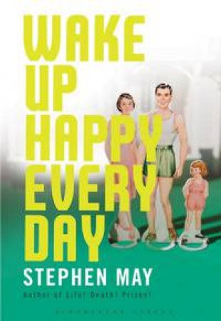 Wake Up Happy Every Day by Stephen May