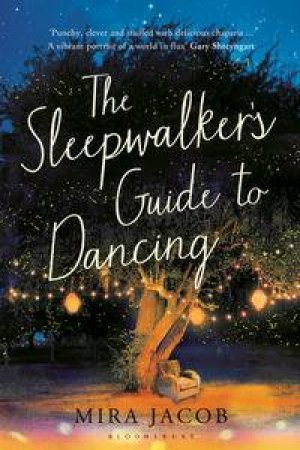 The Sleepwalker's Guide to Dancing by Mira Jacob