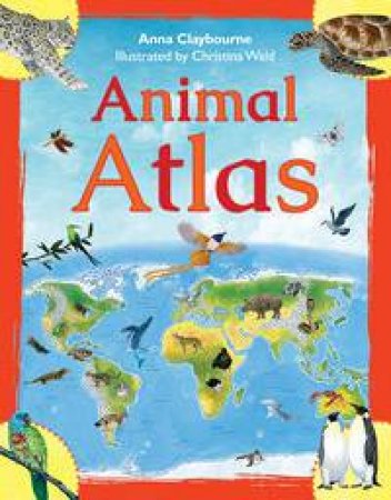 Animal Atlas by Anna Claybourne