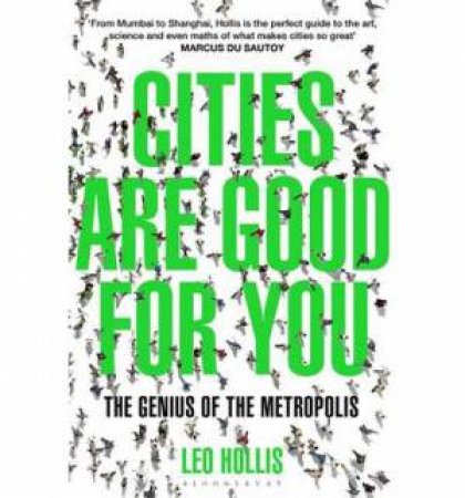 Cities Are Good for You by Leo Hollis