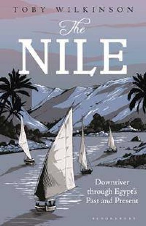 The Nile by Toby Wilkinson