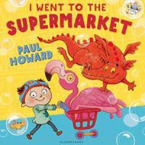 I Went To The Supermarket by Paul Howard