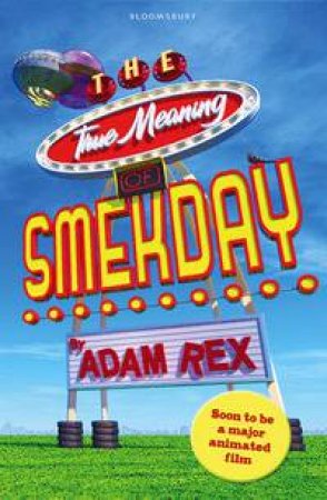 The True Meaning of Smekday by Adam Rex