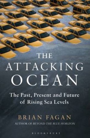 The Attacking Ocean by Brian Fagan