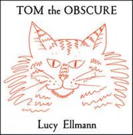 Tom the Obscure by Lucy Ellmann